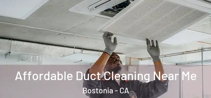 Affordable Duct Cleaning Near Me Bostonia - CA