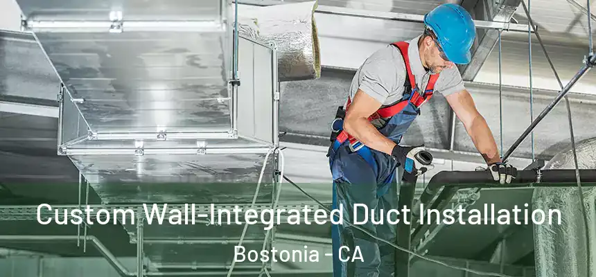 Custom Wall-Integrated Duct Installation Bostonia - CA