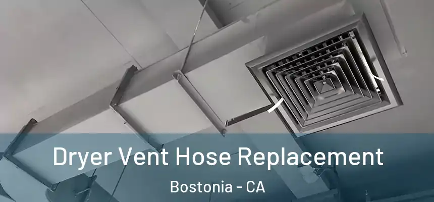 Dryer Vent Hose Replacement Bostonia - CA