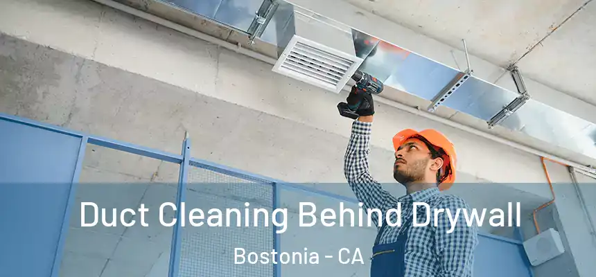  Duct Cleaning Behind Drywall Bostonia - CA