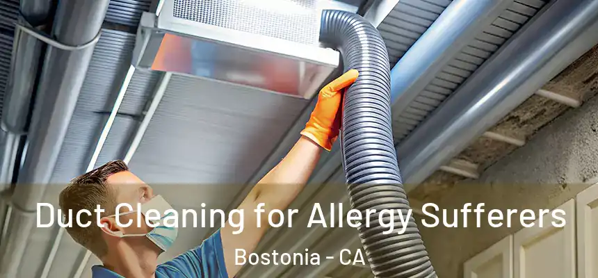 Duct Cleaning for Allergy Sufferers Bostonia - CA