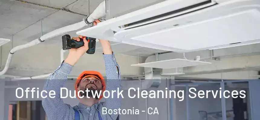 Office Ductwork Cleaning Services Bostonia - CA